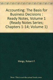 Ready Notes Volume 1 (Chapters 1 to 14) for use with Accounting: The Basis for Business Decisions