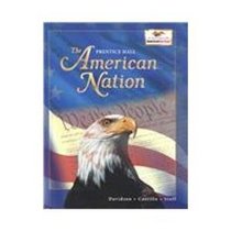 American Nation: Student Edition Grades 6, 7  8  [Textbook, Prentice Hall]