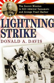 Lightning Strike : The Secret Mission to Kill Admiral Yamamoto and Avenge Pearl Harbor