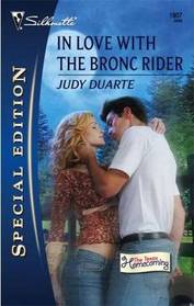 In Love with the Bronc Rider (Texas Homecoming, Bk 2) (Silhouette Special Edition #1907)