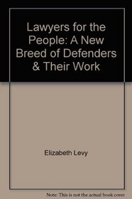 Lawyers for the People: A New Breed of Defenders & Their Work