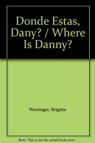 Donde Estas, Dany? / Where Is Danny? (Spanish Edition)