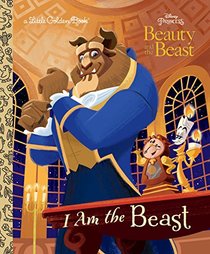 I Am the Beast (Disney Beauty and the Beast) (Little Golden Book)