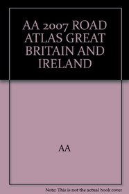 2007 Road Atlas Great Britian and Ireland