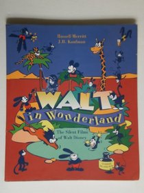 Walt in Wonderland : The Silent Films of Walt Disney
