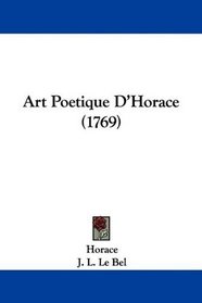 Art Poetique D'Horace (1769) (French Edition)