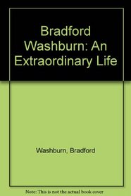Bradford Washburn: An Extraordinary Life