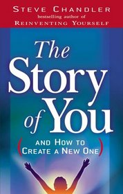 The Story of You: And How to Create a New One