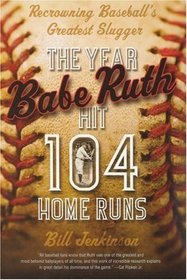 The Year Babe Ruth Hit 104 Home Runs