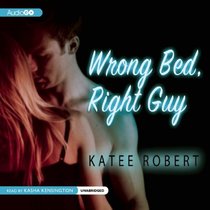 Wrong Bed, Right Guy (Come Undone Series)