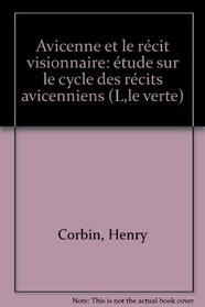 Avicenne et le recit visionnaire: Etude sur le cycle des recits avicenniens (L'ile verte) (French Edition)