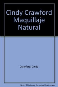 Cindy Crawford Maquillaje Natural (Manuales Practicos) (Spanish Edition)