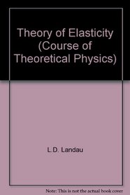 Course of Theoretical Physics, Volume 7, Volume 7, Third Edition: Theory of Elasticity