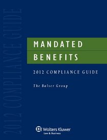 Mandated Benefits Compliance Guide, 2012 Edition with CD