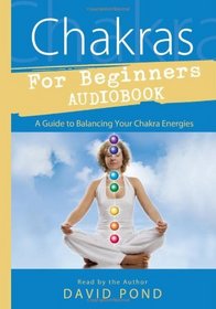 Chakras for Beginners Audiobook: A Guide to Balancing Your Chakra Energies