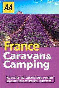 AA France Caravan & Camping: Around 450 Fully Inspected Quality Campsites (AA Lifestyle Guides)