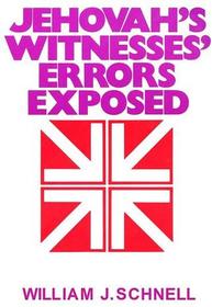 Jehovah's Witnesses' Errors Exposed