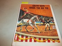 Circus Days Under the Big Top. (How They Lived Book)