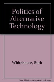 Politics of Alternative Technology