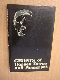 Ghosts of Dorset, Devon and Somerset