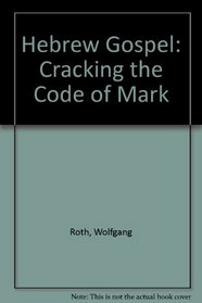 Hebrew Gospel: Cracking the Code of Mark