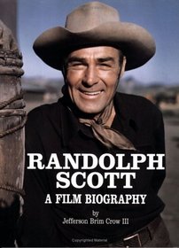Randolph Scott: A Film Biography