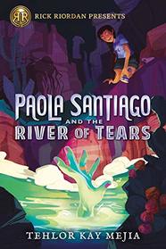 Paola Santiago and the River of Tears (Paola Santiago, Bk 1)
