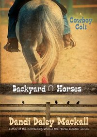 Cowboy Colt (Backyard Horses, Bk 2)