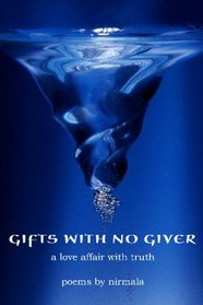 Gifts With No Giver: A Love Affair With Truth