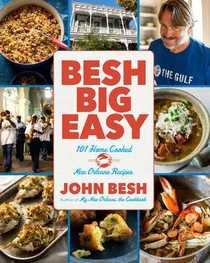 Besh Big Easy: 100 Classic, Cookable New Orleans Recipes