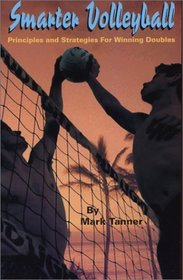 Smarter Volleyball : Principles and Strategies for Winning Doubles