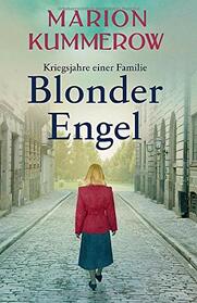 Blonder Engel (Kriegsjahre einer Familie) (German Edition)