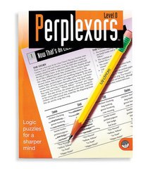 Perplexors, Level D (Logic Puzzles For A sharper Mind, Level D)