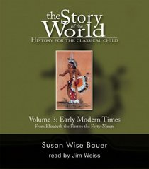 The Story of the World: History for the Classical Child: Volume 3, Early Modern Times Audiobook, Second Edition