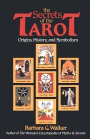 The Secrets of the Tarot: Origins, History, and Symbolism