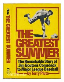The greatest summer: The remarkable story of Jim Bouton's comeback to major league baseball