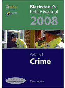 Blackstone's Police Manual Volume 1: Crime 2008 (Blackstone's Police Manuals)