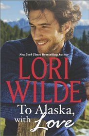 To Alaska, With Love: A Touch of Silk / A Thrill to Remember (The Bachelors of Bear Creek)