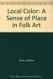 Local Color: A Sense of Place in Folk Art