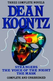 Dean Koontz: Three Complete Novels (Strangers / The Voice of the Night / The Mask)