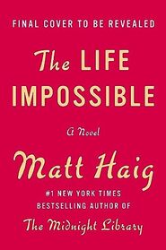 The Life Impossible: A Novel