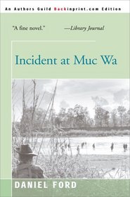 Incident at Muc Wa: A Novel of War in Southeast Asia