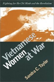 Vietnamese Women at War: Fighting for Ho Chi Minh and the Revolution (Modern War Studies)