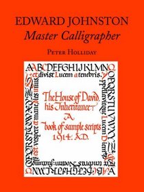 Edward Johnston: Master Calligrapher