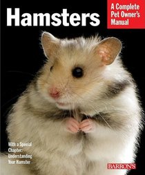 Hamsters (Complete Pet Owner's Manual)