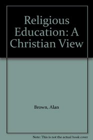 Religious Education: A Christian View