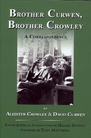 Brother Curwen, Brother Crowley. A Correspondence