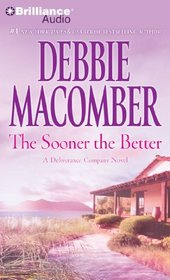 The Sooner the Better (Deliverance Company, Bk 3) (Audio CD) (Abridged)