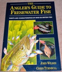 The Angler's Guide to Freshwater Fish