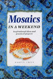 Mosaics in a Weekend (Crafts in a Weekend)